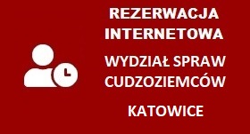 Rezerwacja internetowa - Wydział Spraw Cudzoziemc&oacute;w Katowice